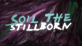 Infant Annihilator  Soil the Stillborn OFFICIAL LYRIC VIDEO [upl. by Princess9]