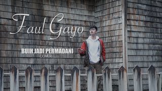 COVER Buih Jadi Permadani  Faul Gayo [upl. by Luy]