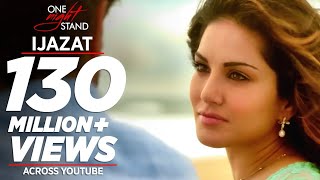 IJAZAT Video Song  ONE NIGHT STAND  Sunny Leone Tanuj Virwani  Arijit Singh Meet Bros TSeries [upl. by Edylc]