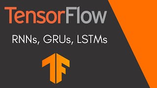 TensorFlow Tutorial 6  RNNs GRUs LSTMs and Bidirectionality [upl. by Winnah]