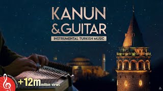 Instrumental Turkish Music  Kanun amp Guitar 1 ♫ ᴴᴰ [upl. by Cogen184]