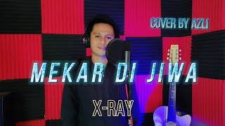 Mekar di jiwa  X ray  Cover  Azli [upl. by Jahn129]