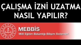 MEBBİS Çalışma İzni Uzatma Nasıl Yapılır [upl. by Brunn]