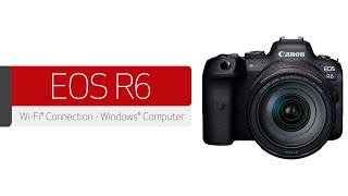 Canon EOS R6  Wireless Connection with a Windows® Computer [upl. by Zumwalt661]