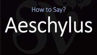 How to Pronounce Aeschylus CORRECTLY [upl. by Micheline]