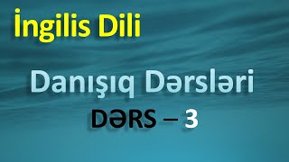 İngilis dili  Danışıq dərsləri  Dərs 3 [upl. by Aietal707]