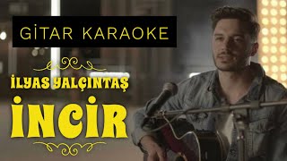 İncirler Olana Kadar  Gitar Karaoke [upl. by Carn]