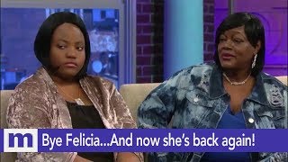 Bye FeliciaAnd now shes back again  The Maury Show [upl. by Shani]