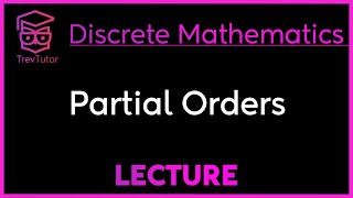 PARTIAL ORDERS  DISCRETE MATHEMATICS [upl. by Enaelem]