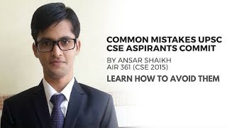 Common Mistakes During UPSC Preparation by IAS Ansar Shaikh CSE 2015  Learn How to Avoid them [upl. by Egag446]