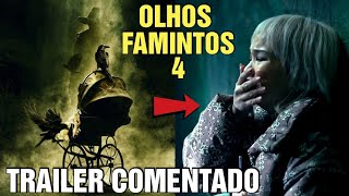 TRAILER OLHOS FAMINTOS 4  COM COMENTÁRIOS [upl. by Aitnic]