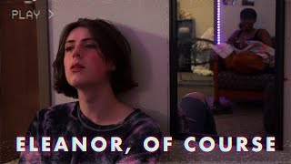 Eleanor of Course 2021  LGBTQ Short Film [upl. by Xuaeb]