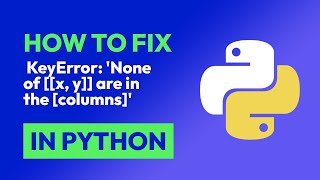 How to fix KeyError None of x y are in the columns in Python [upl. by Ihculo]