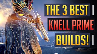 Warframe  THE 3 BEST KNELL PRIME BUILDS Devil Trigger [upl. by Tyika]