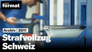 Hinter Gittern Strafvollzug Schweiz I Doku von NZZ Format 2011 [upl. by Rovit127]