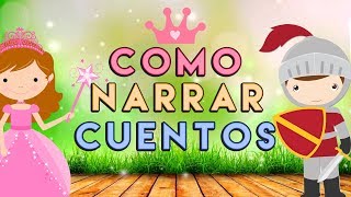 ¿CÓMO NARRAR  CONTAR CUENTOS PARA NIÑOS [upl. by Winstonn]