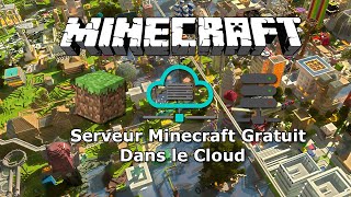 Créer un serveur Minecraft gratuitement Cloud 2020 [upl. by Mages]