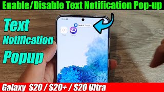 Galaxy S20S20 How to EnableDisable Text Notification Popup [upl. by Ecirtel]