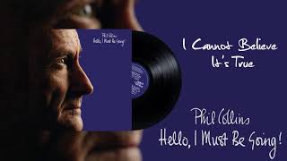 Phil Collins  I Cannot Believe Its True 2016 Remaster [upl. by Nnairek]