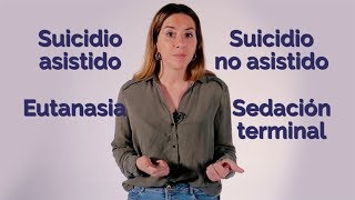 DERECHO A MORIR diferencias entre SUICIDIO ASISTIDO EUTANASIA y SEDACIÓN TERMINAL  Explainer [upl. by Gildus]