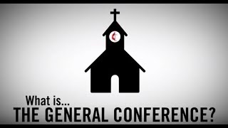 What is… the General Conference [upl. by Lowney]