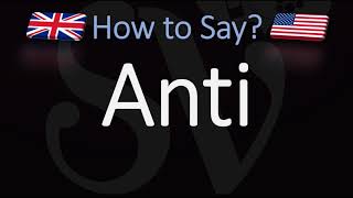 How to Pronounce Anti CORRECTLY British Vs American English Pronunciation [upl. by Ahtimat]