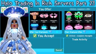 Halo Trading In Rich Servers Part 23 Royale High Trading [upl. by Lorilyn]