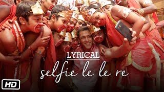 Selfie Le Le Re Full Song with LYRICS Pritam  Bajrangi Bhaijaan  Salman Khan  TSeries [upl. by Akiemahs]