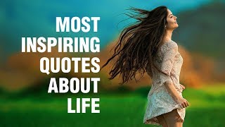 Inspirational Quotes About Life [upl. by Gaivn]