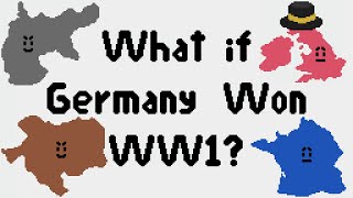 What if Germany Won WW1 Kaiserreich Lore [upl. by Rheba]