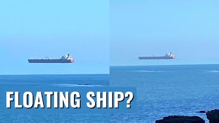 What is Superior Mirage Why the Ship looks Floating [upl. by Fraser]