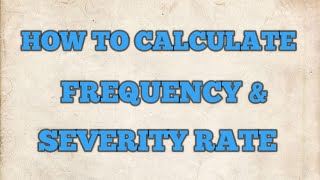 How to Calculate Frequency amp Severity Rate [upl. by Cattier]