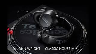 HOUSE CLASSICS MIX late 90s 2000s DJ John Wright [upl. by Sivam328]