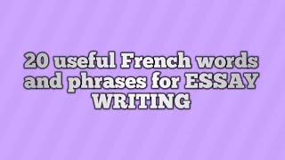 20 useful French words and phrases for ESSAY WRITING [upl. by Itnuahsa15]