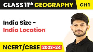 India Size  India Location  Class 11 Geography [upl. by Curzon]