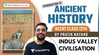 NCERT Class 12  Introduction to Ancient India  Indus Valley Civilisation  Pratik Nayak upsccse [upl. by Yortal]