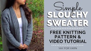 How to Knit a Cardigan for Beginners Simple Slouchy Sweater  Free Knitting Pattern [upl. by Ataner]