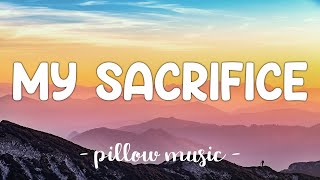 My Sacrifice  Creed Lyrics 🎵 [upl. by Ahtebat]