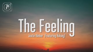 Justin Bieber  The Feeling Lyrics Ft Halsey [upl. by Recneps]