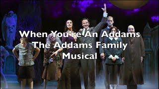 The Addams Family Musical  When Youre An Addams Lyrics [upl. by Phelips]