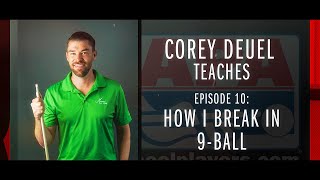 Corey Deuel  Ep 10  How I Break in 9Ball  Pool Tips  Billiard Training [upl. by Nicky]