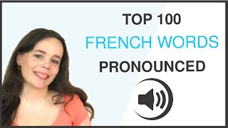 PRONOUNCE THE 100 MOST COMMON FRENCH WORDS [upl. by Oile]