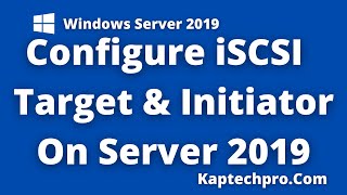 Configuring iSCSI Storage Server On Windows Server 2019 [upl. by Anir163]