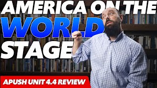 America on the WORLD STAGE APUSH Review Unit 4 Topic 4 Period 4—18001848 [upl. by Winwaloe]