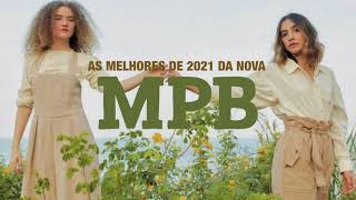 MELHORES DE 2021 DA NOVA MPB VOL 1 [upl. by Jedlicka]