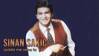 Sinan Sakić  Ljubila me žena ta [upl. by Boylan]