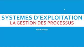 Le système dexploitation Introduction à la Gestion des processus 01 [upl. by Wachter782]