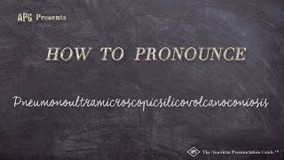 How to Pronounce Pneumonoultramicroscopicsilicovolcanoconiosis [upl. by Yma]