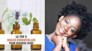 Les 5 Meilleures Huiles Essentielles Pour Cheveux Crépus [upl. by Aizatsana956]