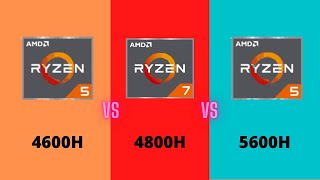 AMD Ryzen 5 4600H vs Ryzen 5 5600H vs Ryzen 7 4800H [upl. by Marijane517]